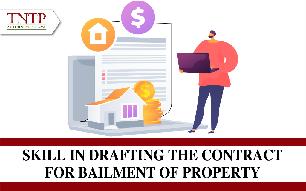 Skill in drafting the contract for bailment of property