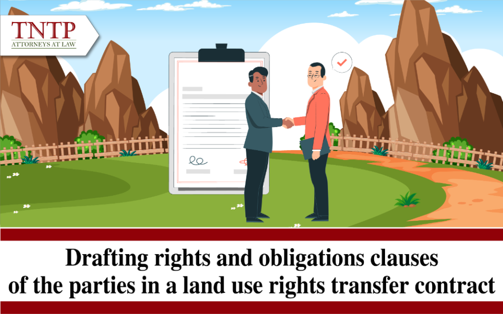Drafting rights and obligations clauses of the parties in a land use