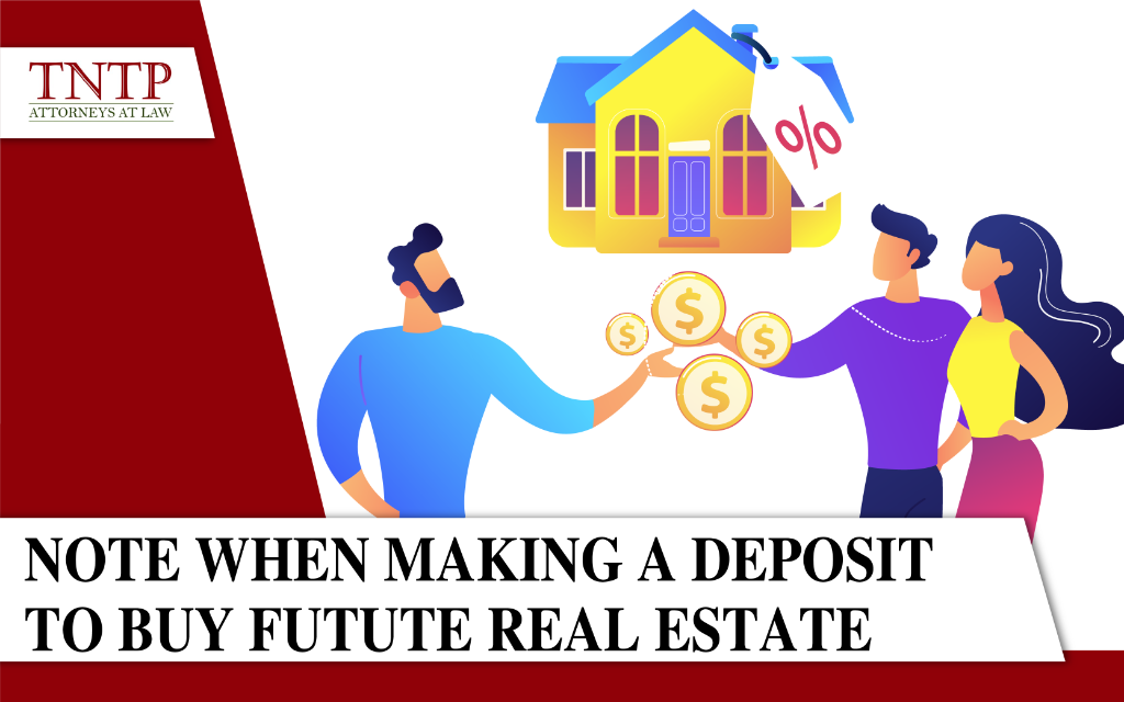 Note when making a deposit to buy Future Real Estate