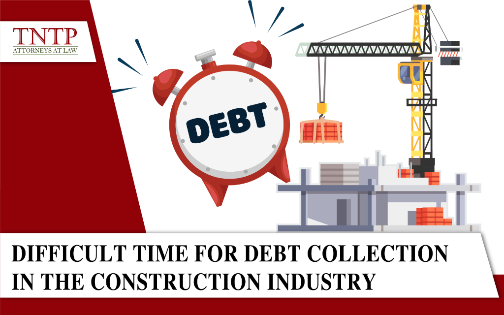 Difficult times when debt collection in the construction industry