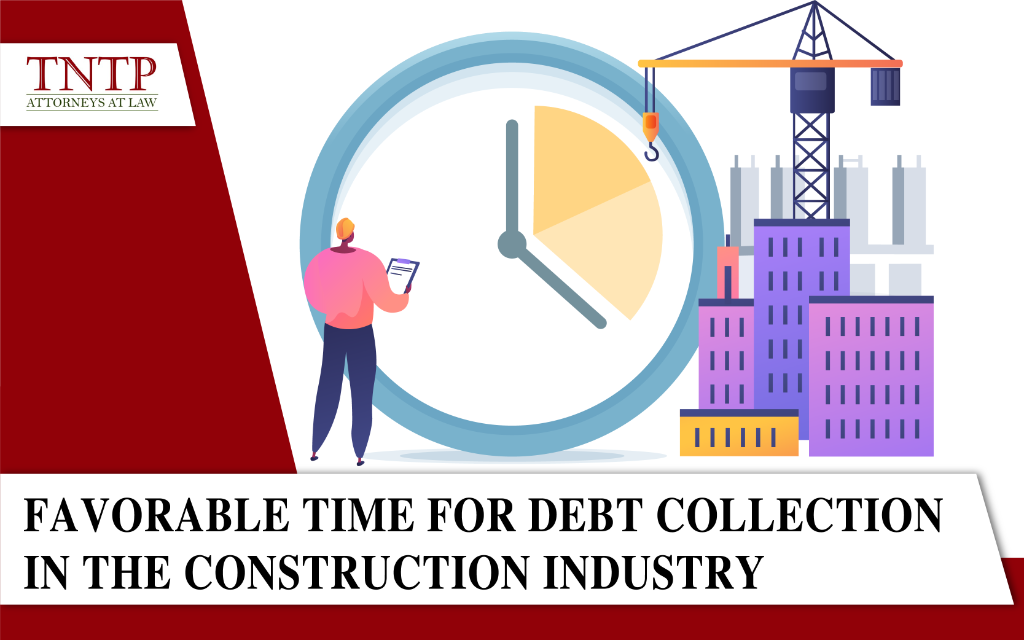 Favorable time for debt collection in the construction industry