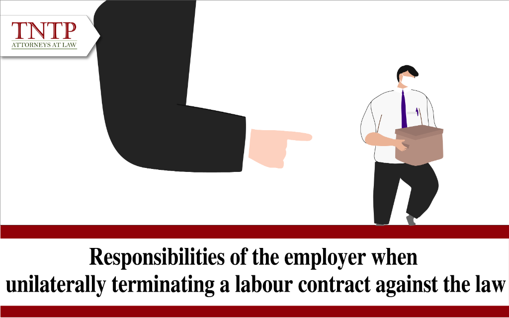 Responsibilities of the employer when unilaterally terminating a labour contract against the law