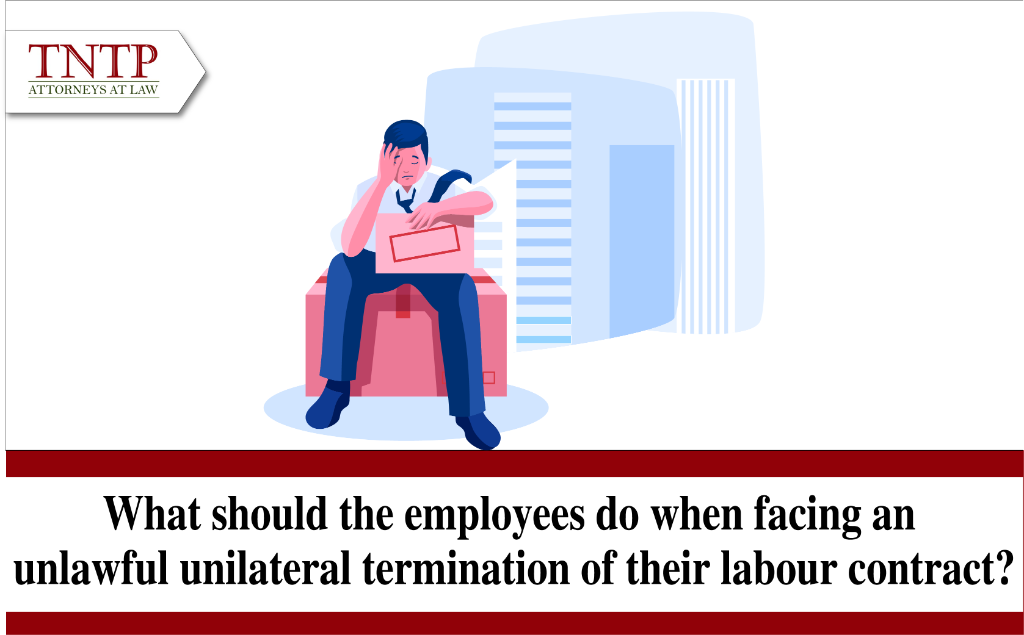 What should the employees do when facing an unlawful unilateral termination of their labour contract?