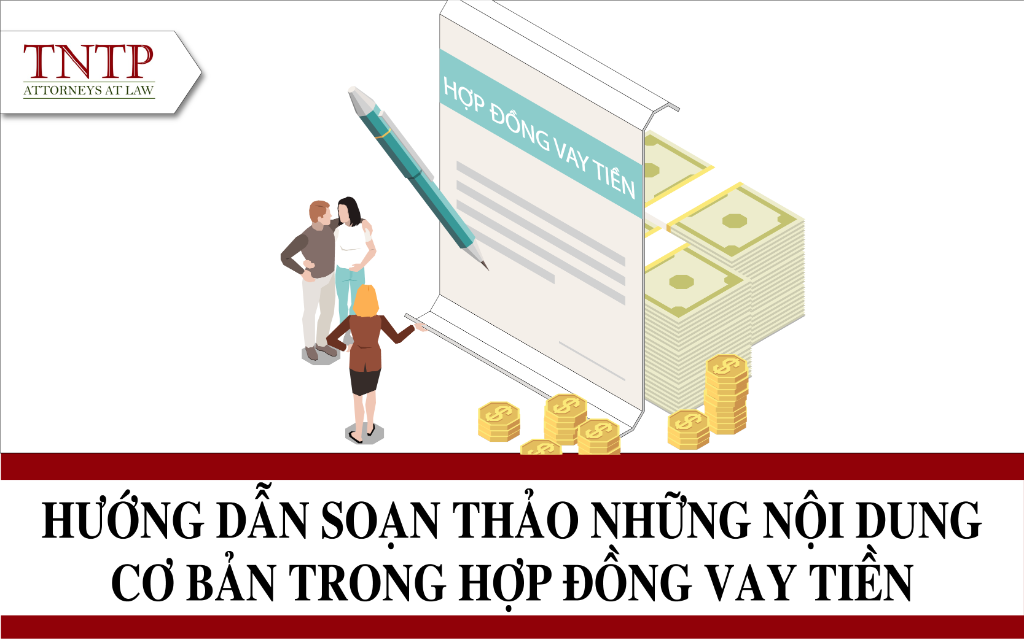 Hướng dẫn soạn thảo những nội dung cơ bản trong hợp đồng vay tiền