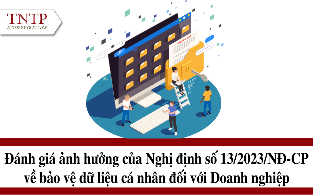 Đánh giá ảnh hưởng của Nghị định số 13/2023/NĐ-CP về bảo vệ dữ liệu cá nhân đối với Doanh nghiệp