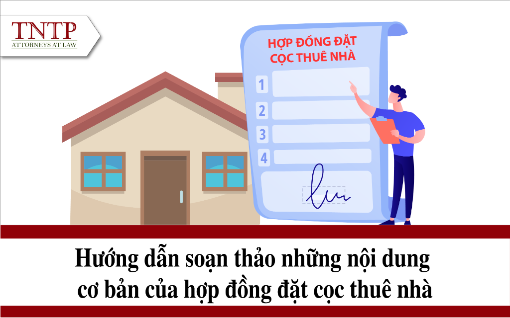 Hướng dẫn soạn thảo những nội dung cơ bản của hợp đồng đặt cọc thuê nhà