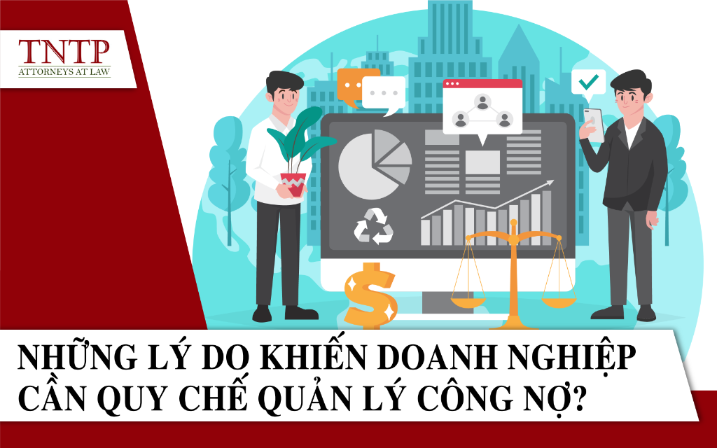 Những lý do khiến doanh nghiệp cần quy chế quản lý công nợ