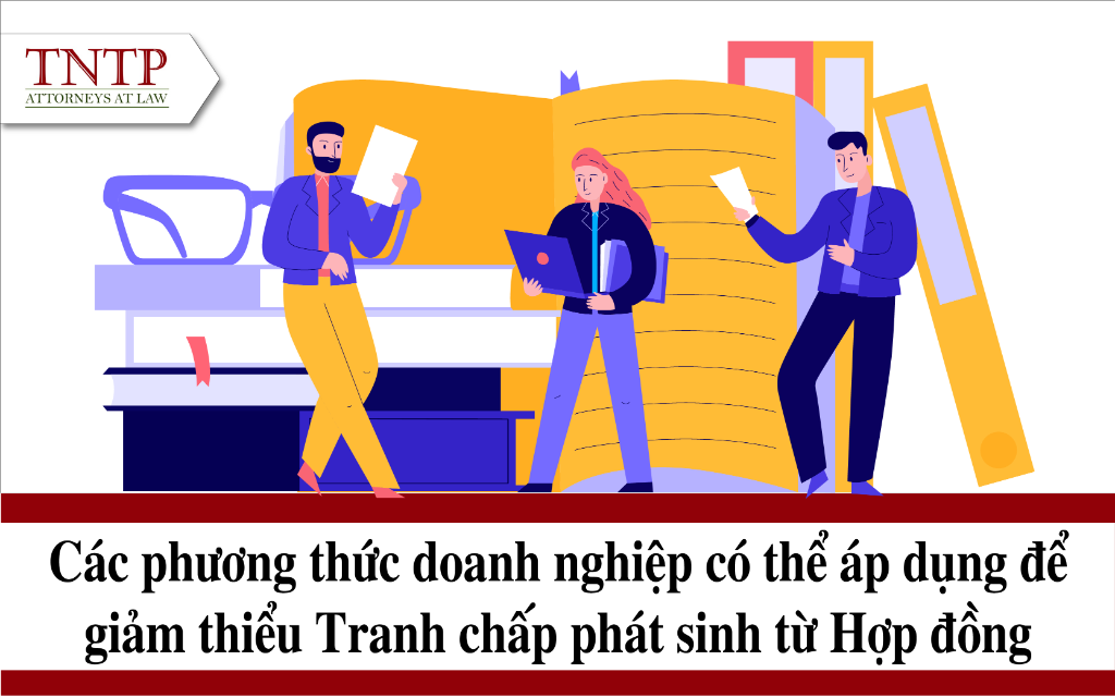 Các phương thức doanh nghiệp có thể áp dụng để giảm thiểu tranh chấp phát sinh từ hợp đồng?