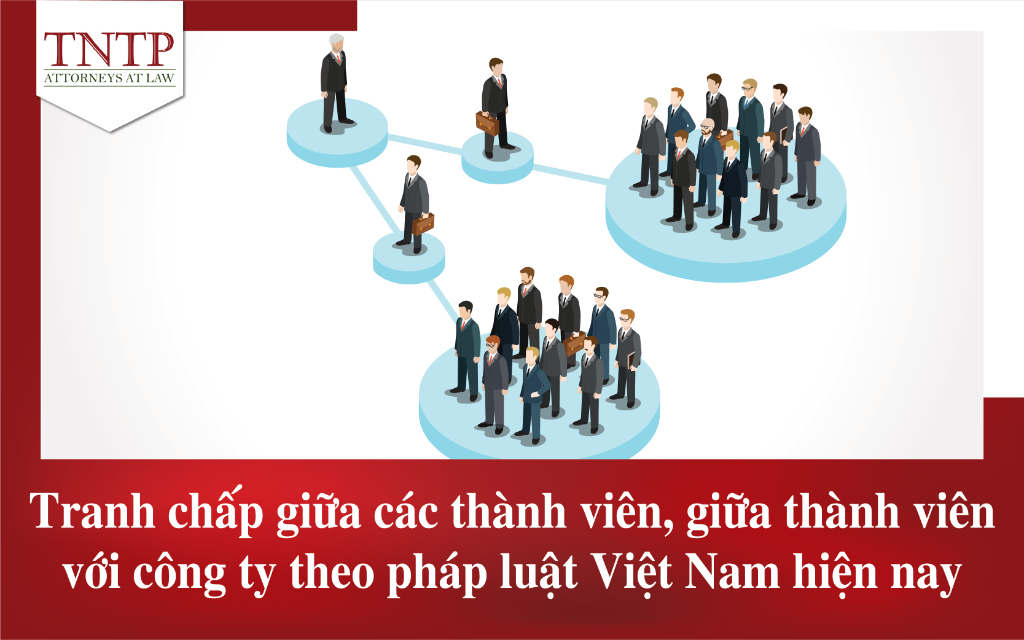 Tranh chấp giữa các thành viên, giữa thành viên với công ty theo pháp luật Việt Nam hiện nay