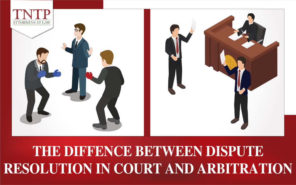 The difference between dispute resolution in Court and Arbitration - TNTP