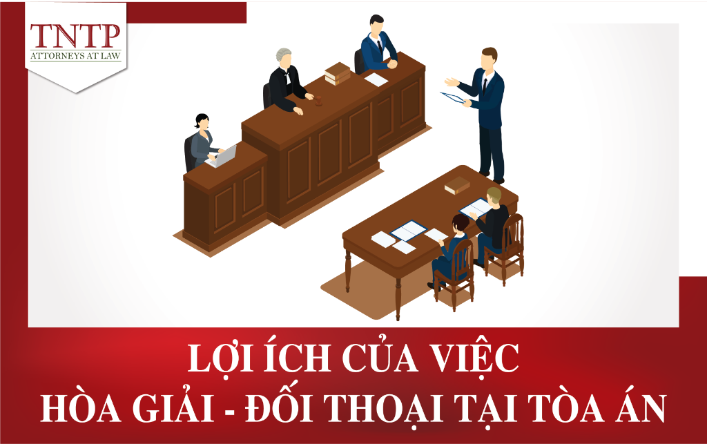 Lợi ích của phương pháp hòa giải, đối thoại tại Tòa án