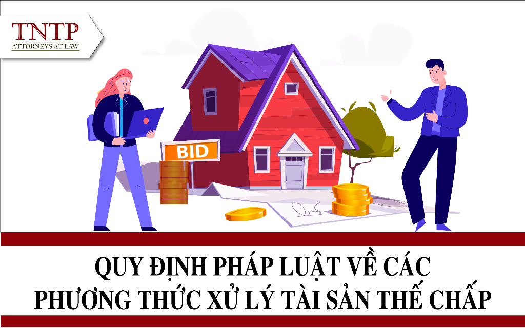 Quy định pháp luật về các phương thức xử lý tài sản thế chấp