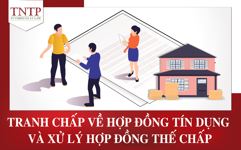 Tranh chấp về hợp đồng tín dụng và xử lý tài sản thế chấp