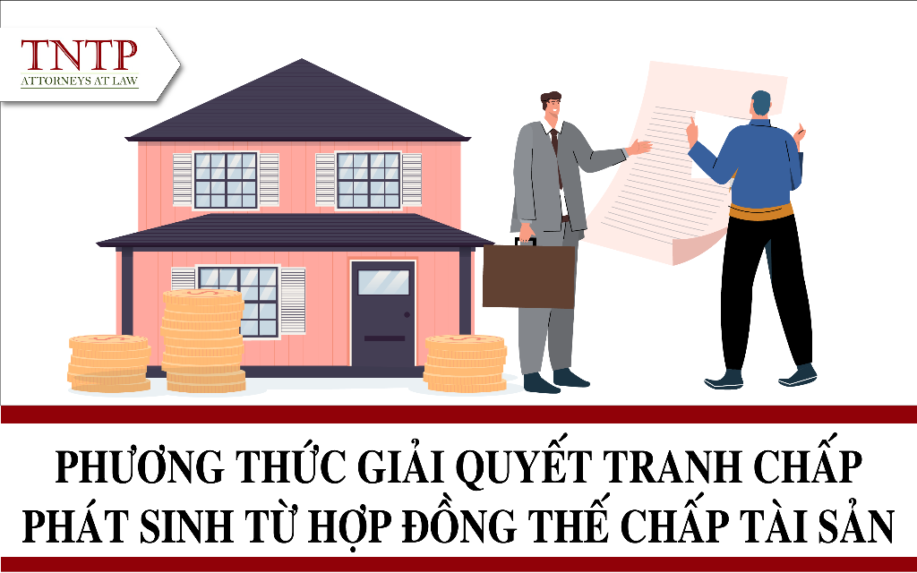 Phương thức giải quyết tranh chấp phát sinh từ hợp đồng thế chấp tài sản