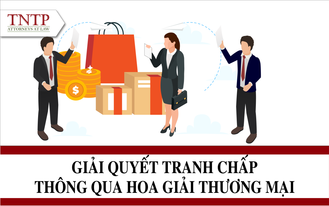 Giải quyết tranh chấp thông qua phương thức hòa giải thương mại