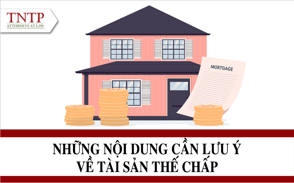 Những nội dung cần lưu ý về tài sản thế chấp