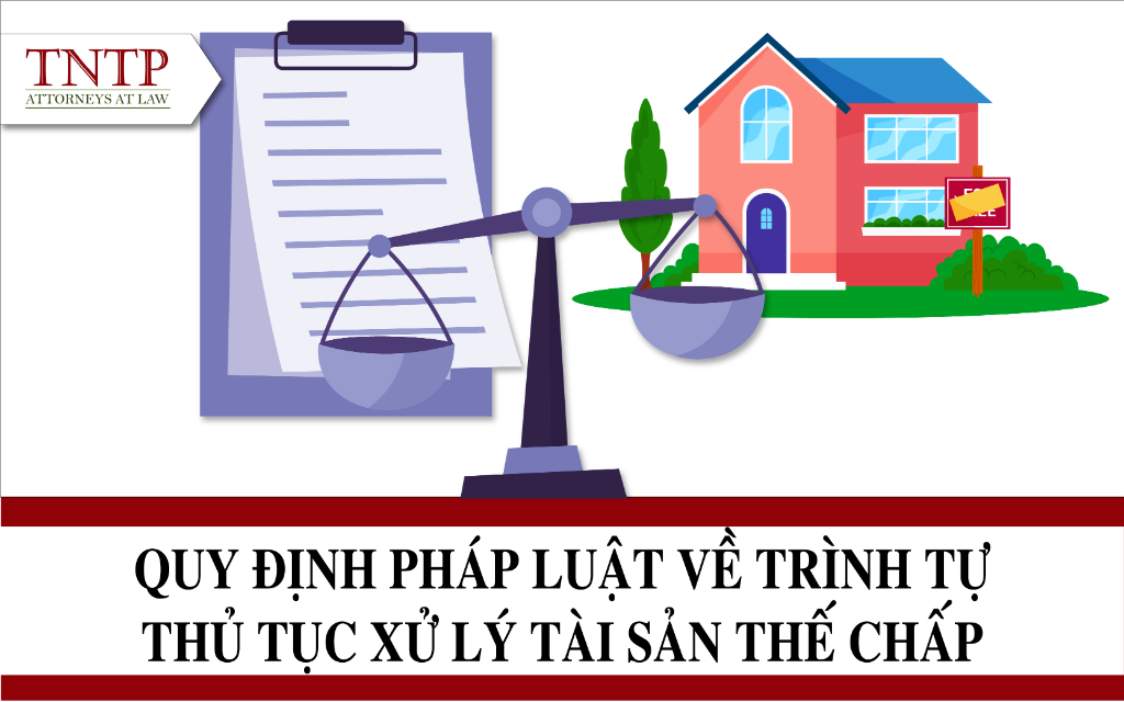 Quy định pháp luật về trình tự, thủ tục xử lý tài sản thế chấp