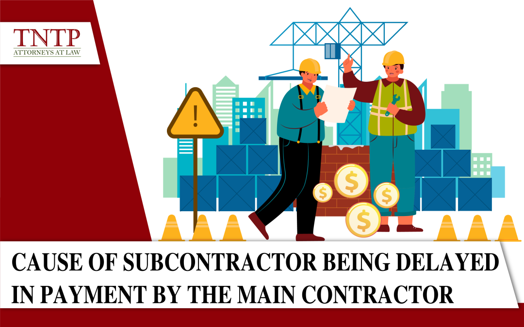 Causes of the subcontractor being delayed in payment by the main contractor