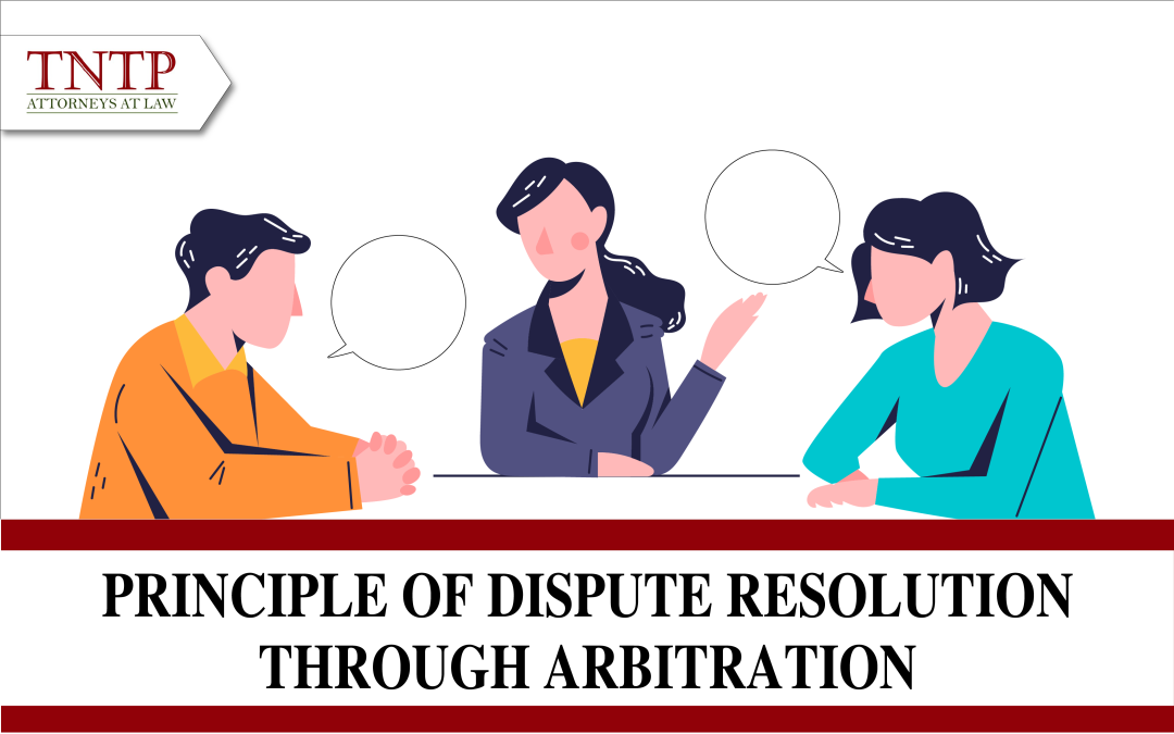 Principles of dispute resolution through arbitration