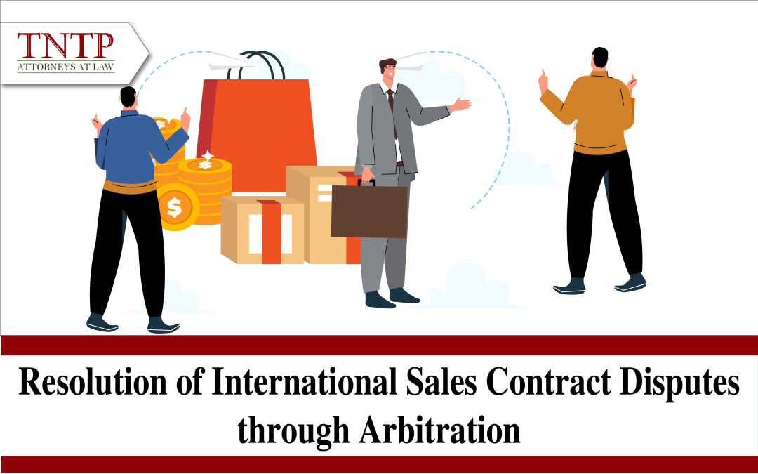 Resolution of International Sales Contract Disputes through Arbitration