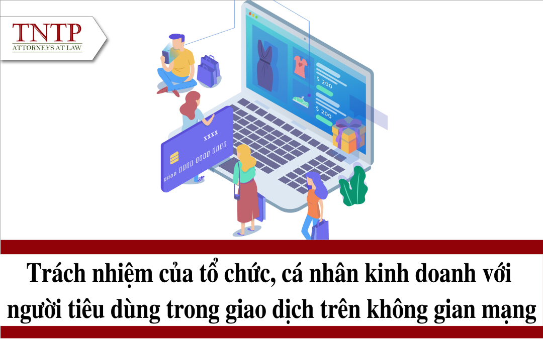 Trách nhiệm của tổ chức cá nhân kinh doanh với người tiêu dùng trong giao dịch trên không gian mạng