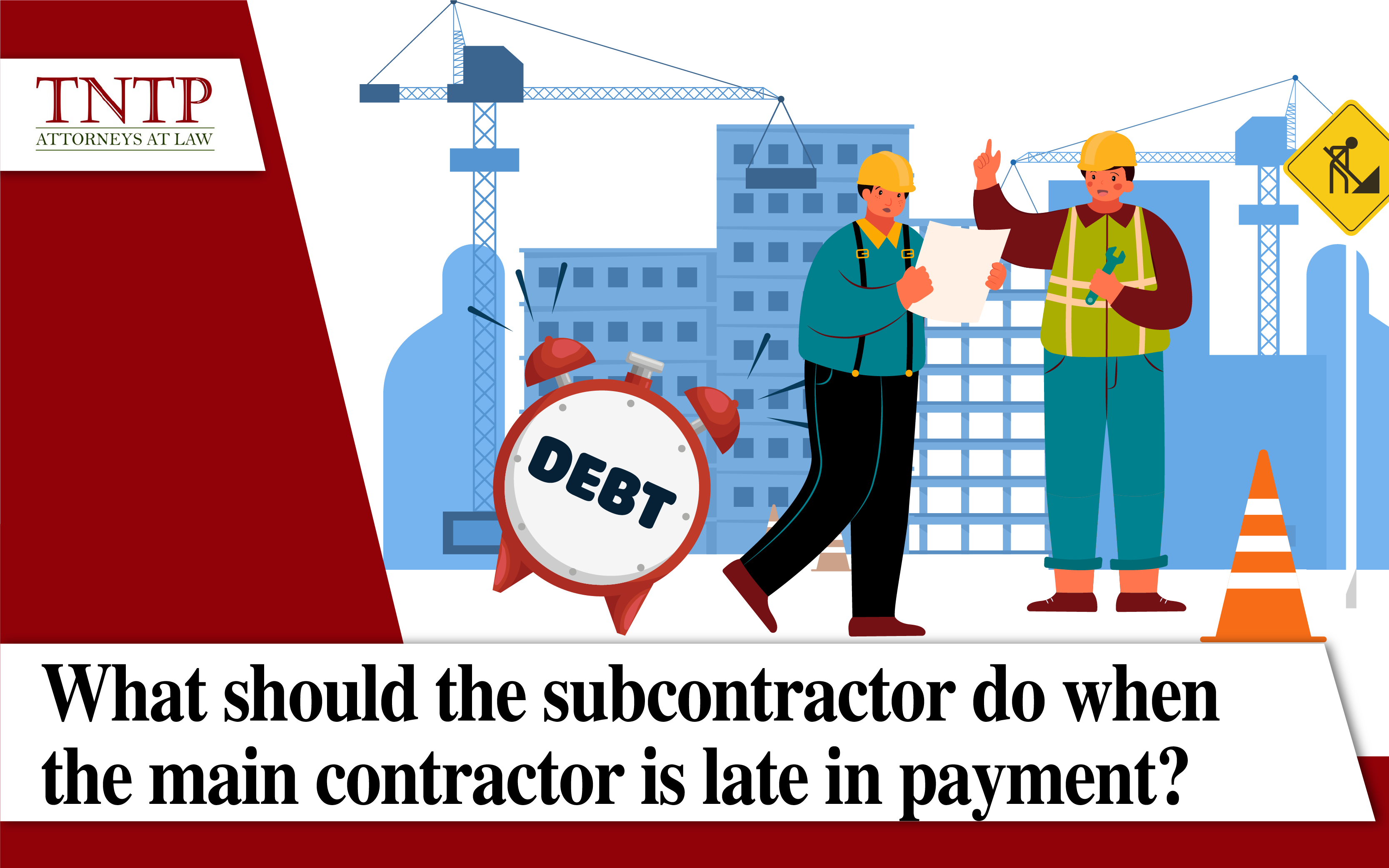 What should the subcontractor do when the main contractor is late in