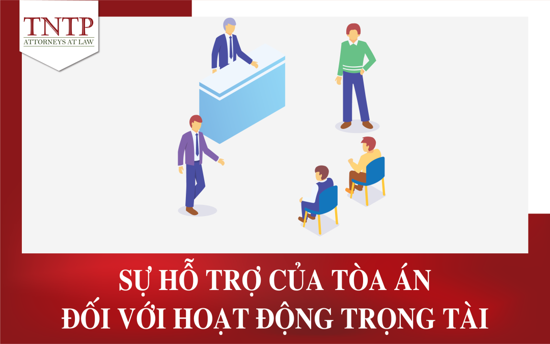 Sự hỗ trợ của Tòa án đối với hoạt động trọng tài