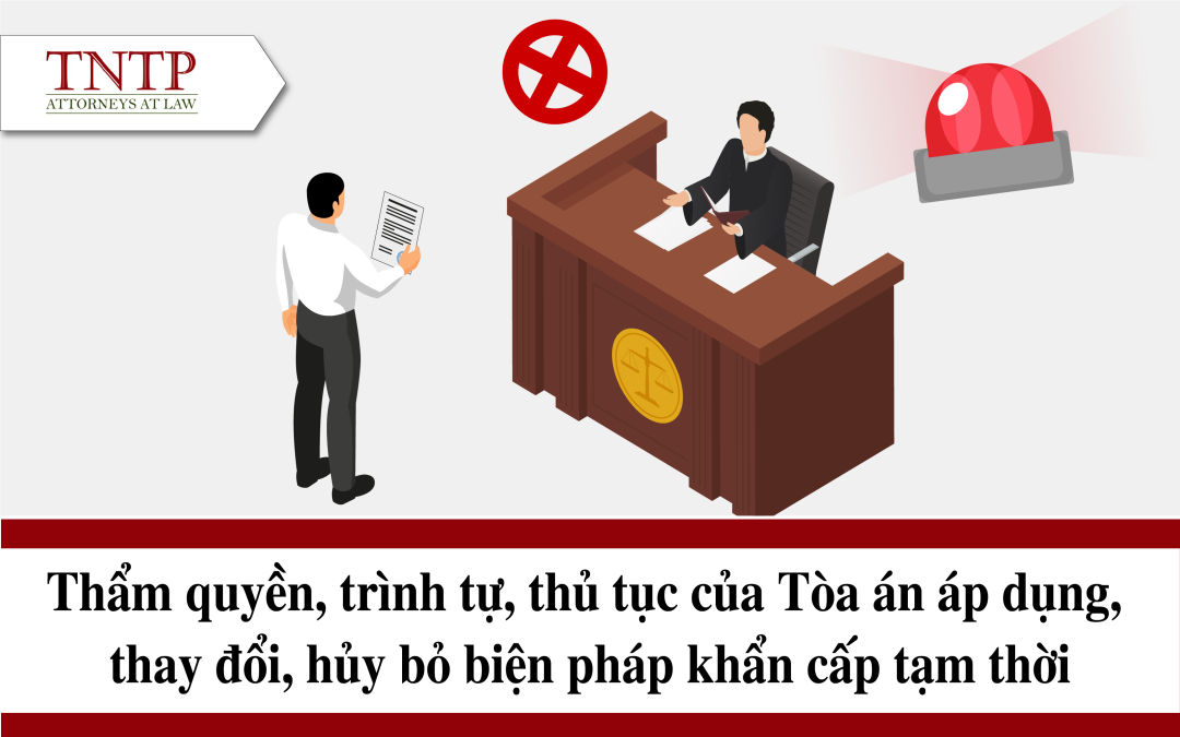 Thẩm quyền, trình tự, thủ tục của Tòa án áp dụng, thay đổi, hủy bỏ biện pháp khẩn cấp tạm thời