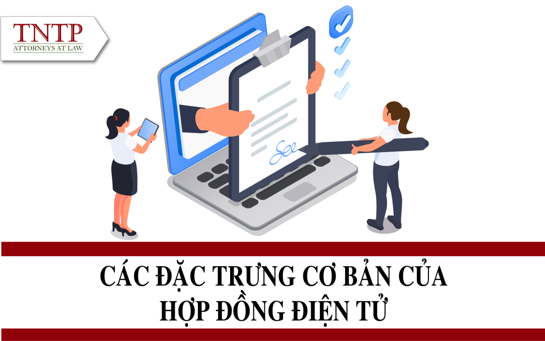 Các đặc trưng cơ bản của Hợp đồng điện tử