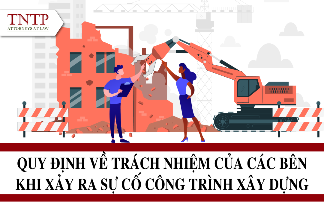 Quy định về trách nhiệm của Các bên khi xảy ra sự cố công trình xây dựng