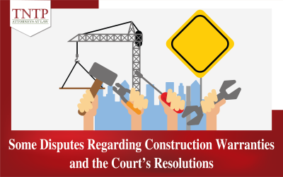 Some Disputes Regarding Construction Warranty and the Court’s Resolutions