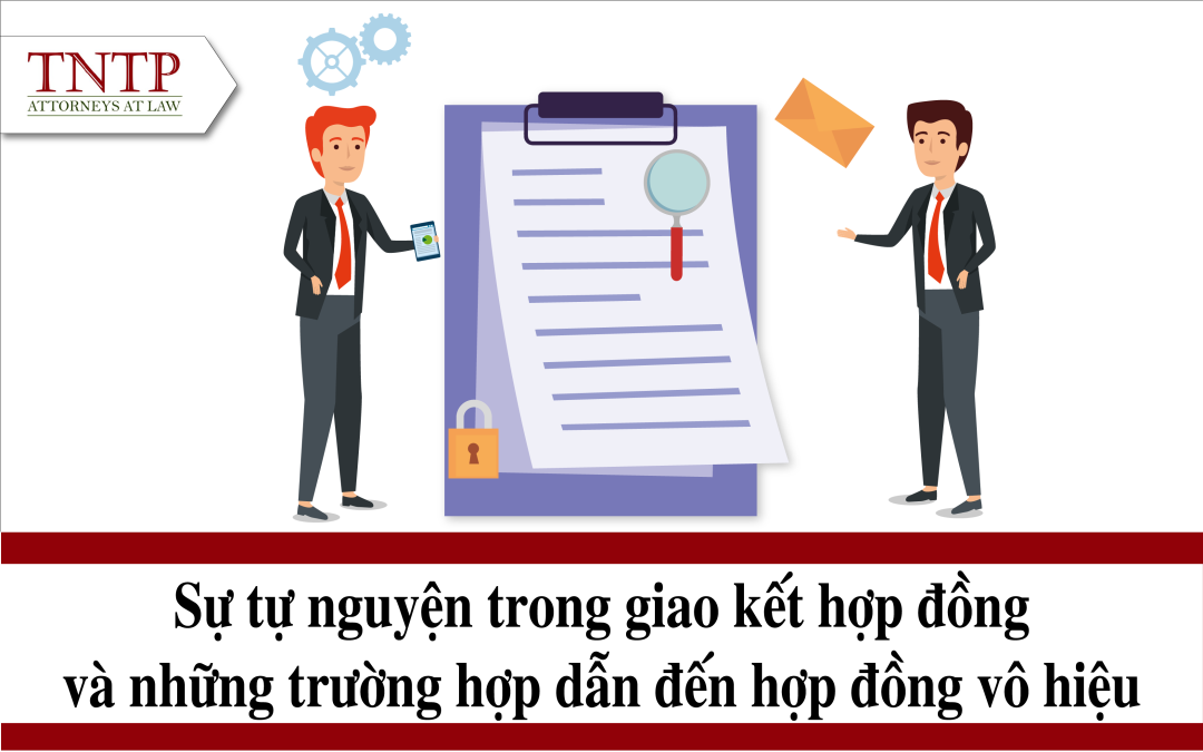 Sự tự nguyện trong giao kết hợp đồng và những trường hợp dẫn đến hợp đồng vô hiệu