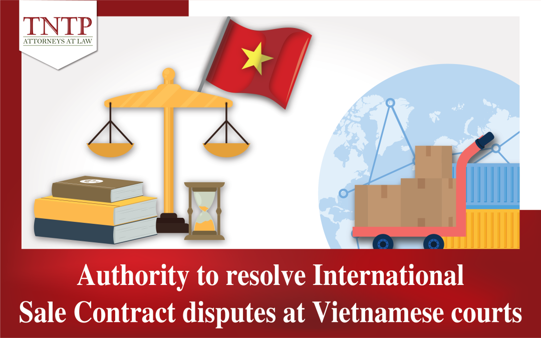 Jurisdiction to resolve international sales contract disputes at Vietnamese courts