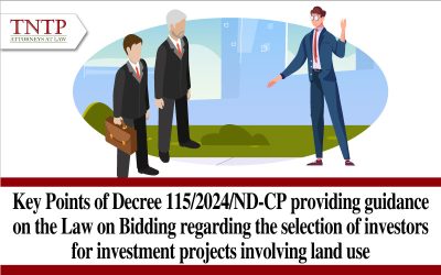 Key Points of Decree 115/2024/ND-CP providing guidance on the Law on Bidding regarding the selection of investors for investment projects involving land use